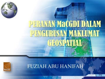 Peranan MaCGDI dalam Pengurusan Maklumat Geospatial