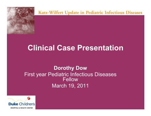 Clinical Case Presentation #1 - Dorothy Dow, MD - Duke ...