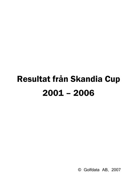 Resultat frÃ¥n Skandia Cup 2001 â 2006 - Golf.se