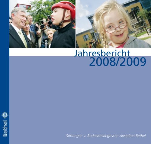 Jahresbericht v. Bodelschwinghsche Stiftungen Bethel Jahresbericht v. Bodelschwinghsche Stiftungen Bethel