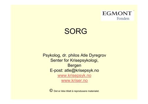 Psykolog, dr. philos Atle Dyregrov Senter for Krisepsykologi, Bergen ...