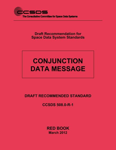 CCSDS 508.0-R-1, Conjunction Data Message (Red Book, Issue 1 ...