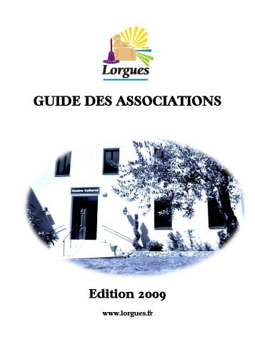 GUIDE DES ASSOCIATIONS Edition 2009 - Mairie de Lorgues