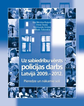 "Uz sabiedrÄ«bu vÄrsts policijas darbs LatvijÄ 2009 ... - Valsts policija