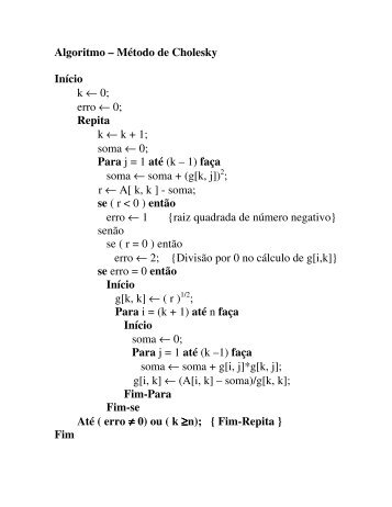 Algoritmo – Método de Cholesky Início k r 0; erro r 0; Repita k r k + 1 ...