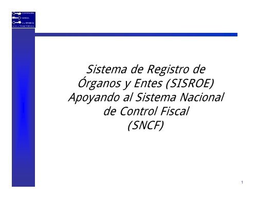 Sistema de Registro de Órganos y Entes (SISROE) Apoyando al ...
