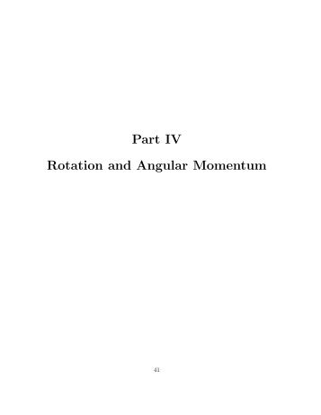 Part IV Rotation and Angular Momentum