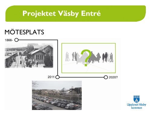 Introduktion av fÃ¶rstudien VÃ¤sby EntrÃ© - Upplands VÃ¤sby kommun