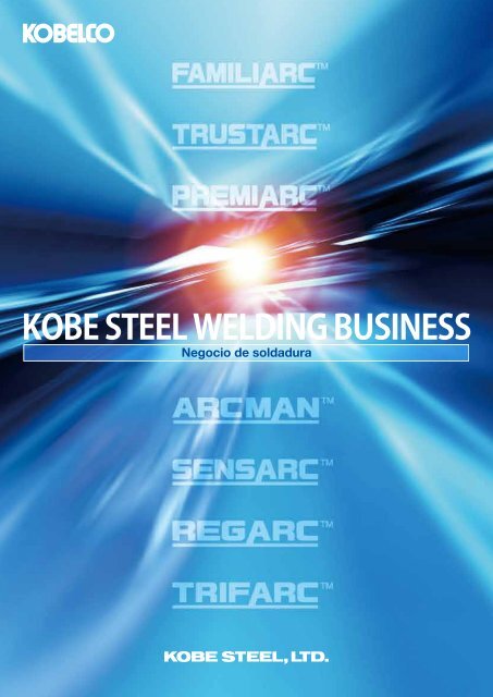 KOBE STEEL WELDING BUSINESS NEGOCIO ... - kobelco welding