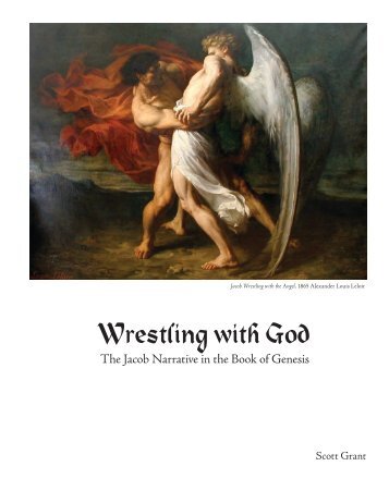 Wrestling with God: The Jacob Narrative - Peninsula Bible Church