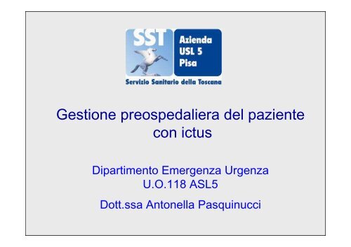 Gestione preospedaliera del paziente con ictus Dott.ssa Antonella ...