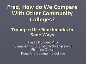 Fred, How do We Compare With Other Community Colleges?