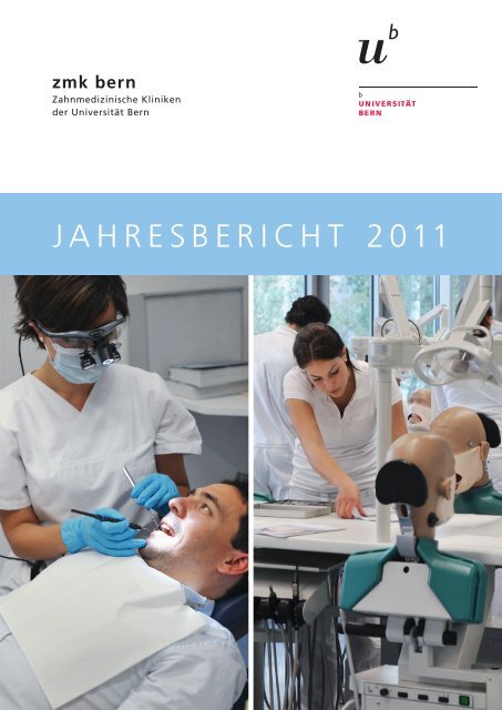 JAHRESBERICHT 2011 - zahnmedizinische kliniken zmk bern ...