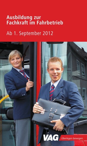 Ausbildung zur Fachkraft im Fahrbetrieb Ab 1. September 2012 - VAG