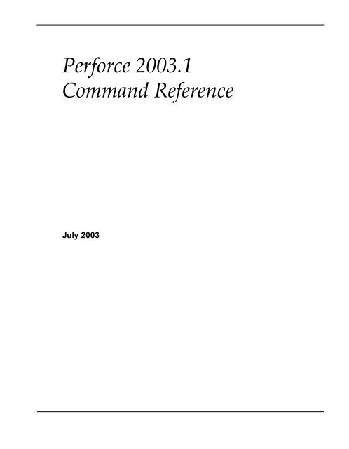Perforce 2003.1 Command Reference