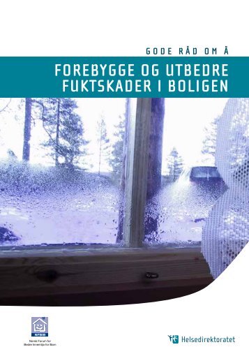 forebygge og utbedre fuktskader i boligen - Norsk Forum for Bedre ...