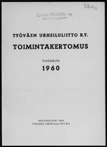 2818_SUa_TUL_toimintakertomukset_1960.pdf 7.3 ... - Urheilumuseo