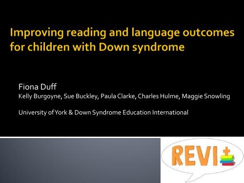 5. Fiona Duff - REVI+ Down Syndrome research - University of York