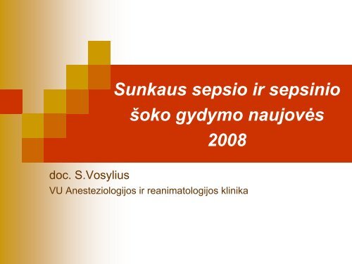 Sunkaus sepsio ir sepsinio šoko gydymo naujovės 2008 - I-Manager