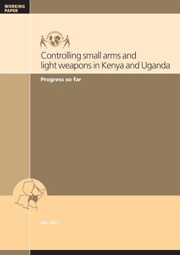Controlling small arms and light weapons in Kenya and ... - Saferworld