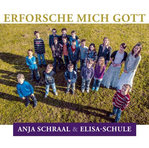 Erforsche mich Gott - Anja Schraal & Elisaschule