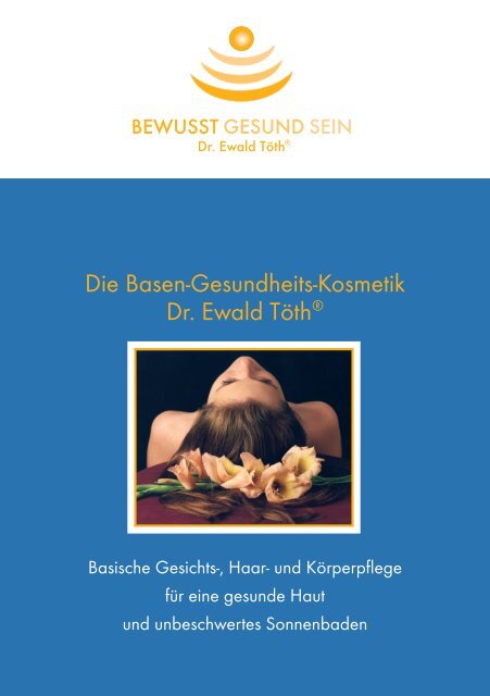 Die Basen-Gesundheits-Kosmetik Dr. Ewald Töth® - Licht-Quanten