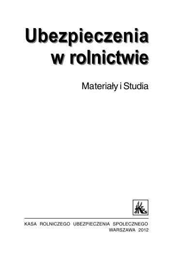 Ubezpieczenia w Rolnictwie. MateriaÅy i Studia Nr 46/2012 - KRUS