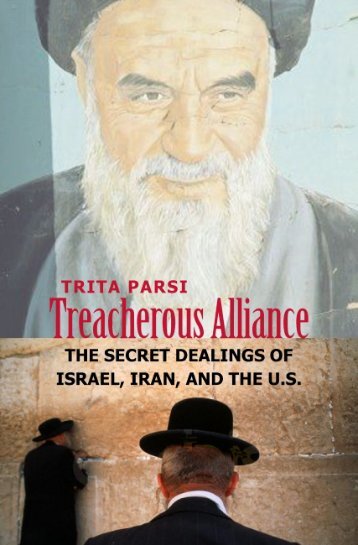 0300120575 - Treacherous Alliance The Secret Dealings of Israel, Iran, and the United States