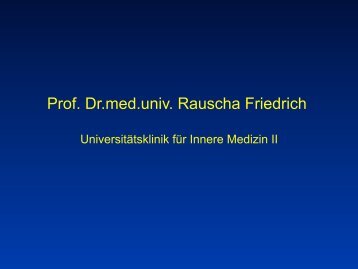 Prof. Dr.med.univ. Rauscha Friedrich - Medizinische Universität Wien
