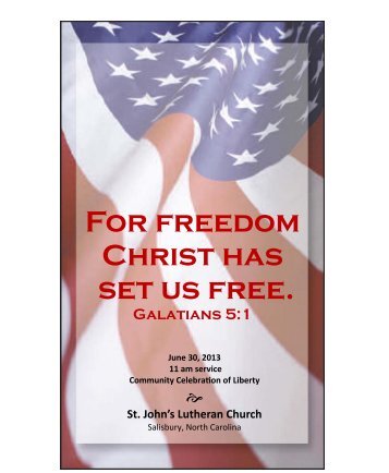 For freedom Christ has set us free. - St John's Lutheran Church