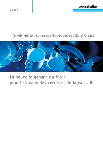 Combiné lave-verres/lave-vaisselle GS 402 La nouvelle gamme du ...