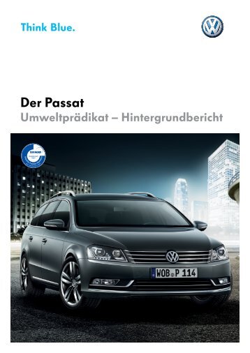 Hintergrundbericht Umweltprädikat Passat B7 ... -  Volkswagen AG