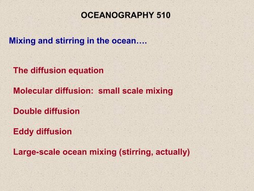 Mixing and stirring in the oceanâ¦. The diffusion equation Molecular ...