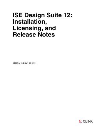 Xilinx ISE Design Suite 12: Installation, Licensing, and Release Notes