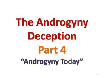 Part 4 - The Androgyny Deception