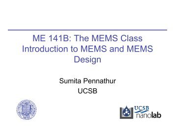 ME 141B: The MEMS Class Introduction to MEMS and MEMS Design