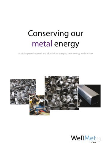 Conserving our metal energy: avoiding melting steel and aluminium ...