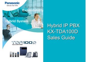 Hybrid IP PBX KX-TDA100D Sales Guide Hybrid IP ... - Panasonic