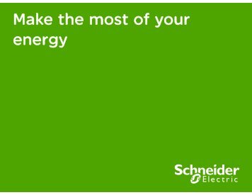 Make the most of your energy - Schneider Electric