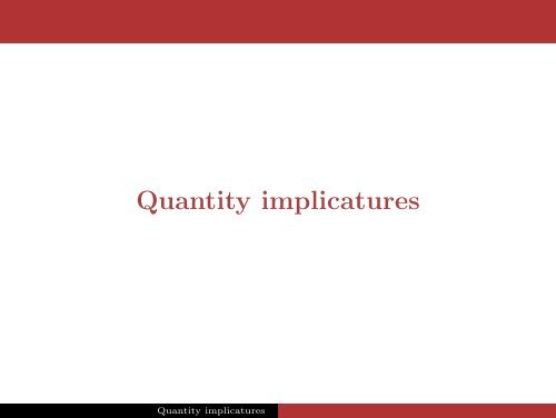 Quantity implicatures