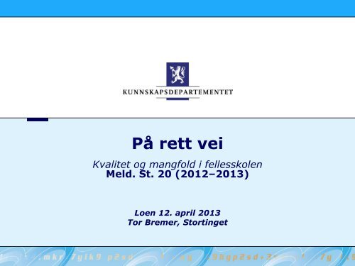 PÃƒÂ¥ rett vei Ã¢Â€Â“ Kvalitet og mangfold i fellesskolen