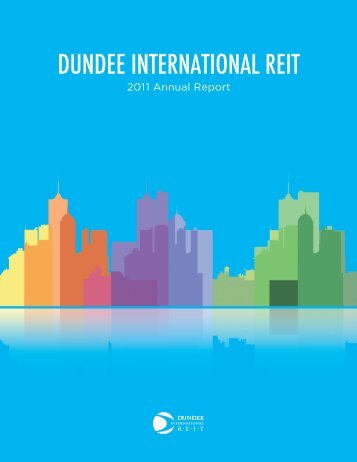 Annual Report 2011 - Dundee International REIT