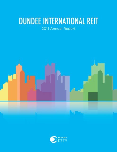 Annual Report 2011 - Dundee International REIT