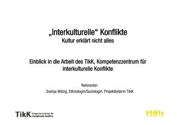 Referat von Svenja Witzig, TiKK: Interkulturelle Konflikte