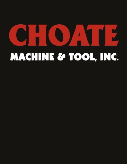 Master Products Catalog - Choate Machine & Tool, Inc.