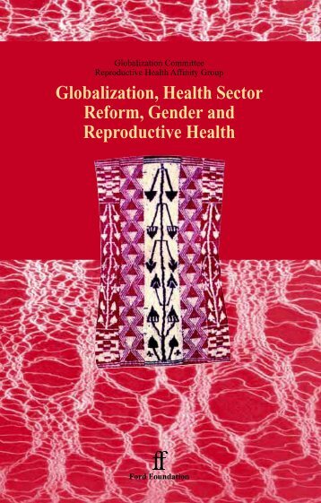 Globalization, Health Sector Reform, Gender and ... - Ford Foundation