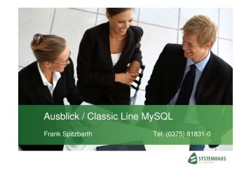 Ausblick / Classic Line MySQL - Systemhaus am Neumarkt
