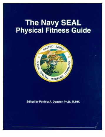 The Navy SEAL Physical Fitness Guide - Uniformed Services ...