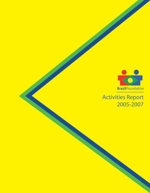 Activities Report 2005-2007 - Brazil Foundation