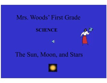 Mrs. Woods' First Grade The Sun, Moon, and Stars